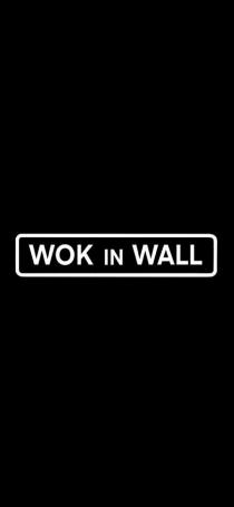 WOK in WALL