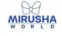 MIRUSHA WORLD