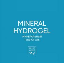 MINERAL HYDROGEL МИНЕРАЛЬНЫЙ ГИДРОГЕЛЬ MUST HAVE