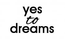 YES TO DREAMS