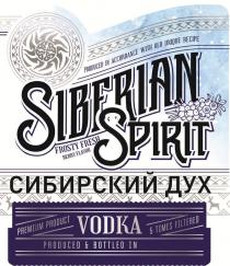 SIBERIAN SPIRIT, СИБИРСКИЙ ДУХ, FROSTY FRESH, PRODUCED IN ACCORDANCE WITH OLD UNIQUE RECIPE, BERRY FLAVOR, VODKA, PREMIUM PRODUCT, 5 TIMES FILTERED, PRODUCED & BOTTLED IN