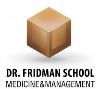 DR. FRIDMAN SCHOOL, MEDICINE&MANAGEMENT