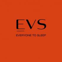 EVS - EVERYONE TO SLEEP