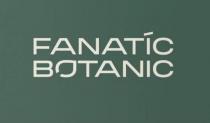 FANATIC BOTANIC