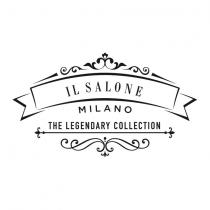 IL SALONE MILANO THE LEGENDARY COLLECTION