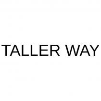 TALLER WAY