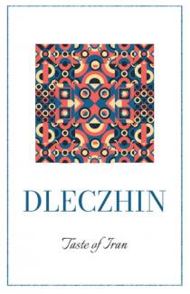 DLECZHIN, Taste of Iran