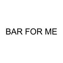 BAR FOR ME