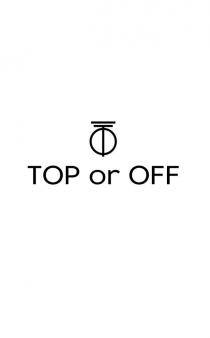 TOP or OFF