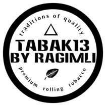 traditions of quality TABAK13 BY RAGIMLI premium rolling tobacco