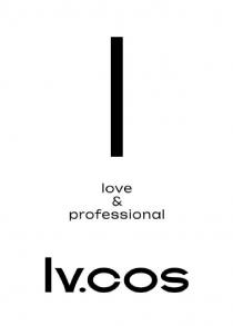 LOVE&PROFESSIONAL LV.COS