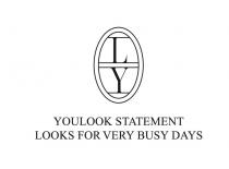 YOULOOK STATEMENT LOOKS FOR VERY BUSY DAYS