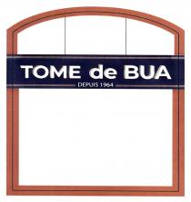 TOME DE BUA DEPUIS 1964