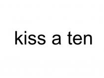 kiss a ten