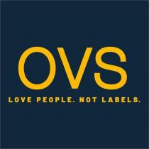 OVS LOVE PEOPLE. NOT LABELS.