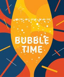 BUBBLE TIME