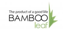 The product of a good life BAMBOO leaf