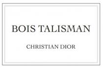 BOIS TALISMAN CHRISTIAN DIOR