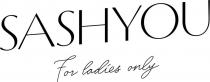 SASHYOU For ladies only
