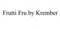 Frutti Fru by Krember