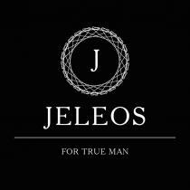 JELEOS FOR TRUE MAN