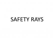 safety rays