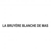 LA BRUYERE BLANCHE DE MAS