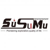 SuSuMu Pioneering exploration, quality of life