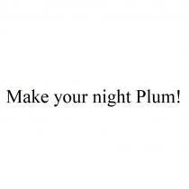 Make your night Plum!