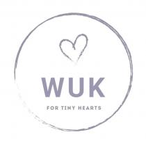 WUK FOR TINY HEARTS