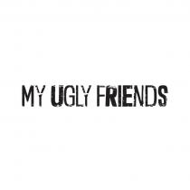 MY UGLY FRIENDS