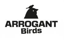 ARROGANT Birds