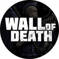 WALL OF DEATH
