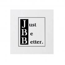 Just Be Better