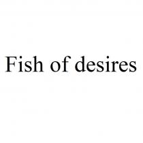 Fish of desires