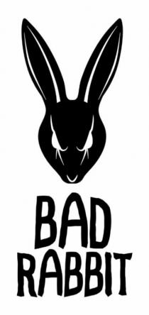 BAD RABBIT