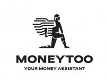 MONEYTOO YOUR MONEY ASSISTANT