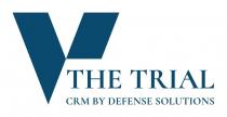 THE TRIAL CRM BY DEFENSE SOLUTIONS