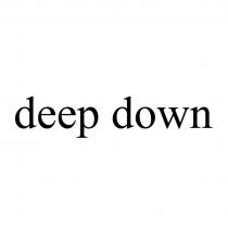 deep down