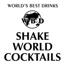 WORLD’S BEST DRINKS SHAKE WORLD COCKTAILS WBD