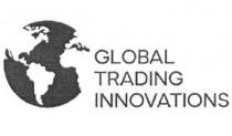 GLOBAL TRADING INNOVATIONS