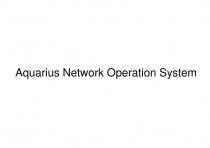 Aquarius Network Operation System