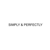 SIMPLY & PERFECTLY