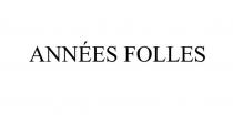 ANNEES FOLLEES