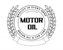 MOTOR OIL COLLECTION QUALITY IN EVERY DROP MOTOR OIL & CAR CARE