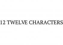 12 TWELVE CHARACTERS