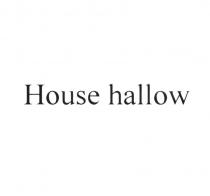 HOUSE HALLOW