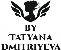 BY TATYANA DMITRIYEVA