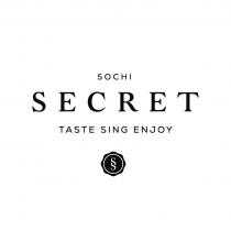 «SOCHI», «SECRET», «TASTE SING ENJOY»