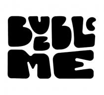 BUBBLE ME